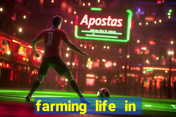 farming life in another world dublado